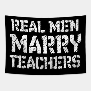 Real men marry teachers - Funny Shirt Wedding for teachers - Gift for Husband Wedding Shirt Gift for Husband tee - Marriage Shirts Tapestry