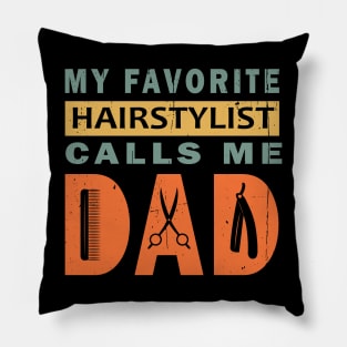 My Favorite Hairstylist Calls Me Dad Pillow