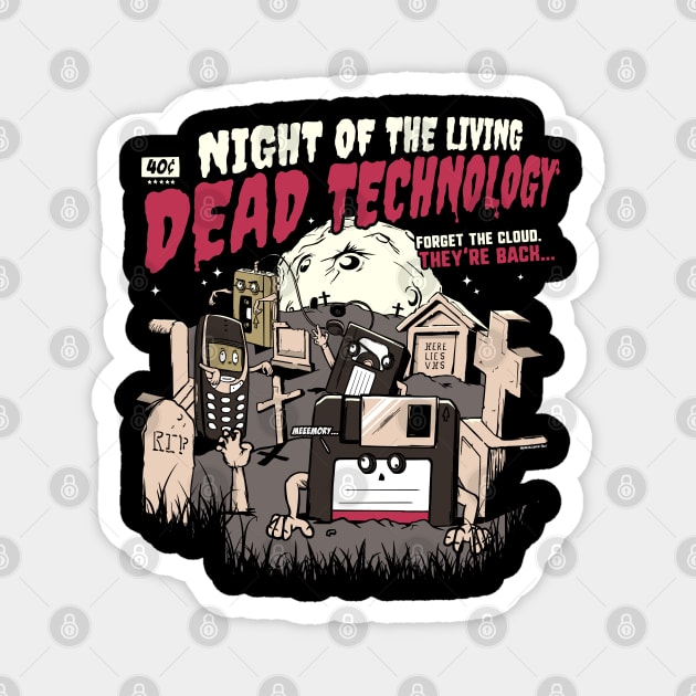 The Living Dead Technology is Back Magnet by NerdShizzle