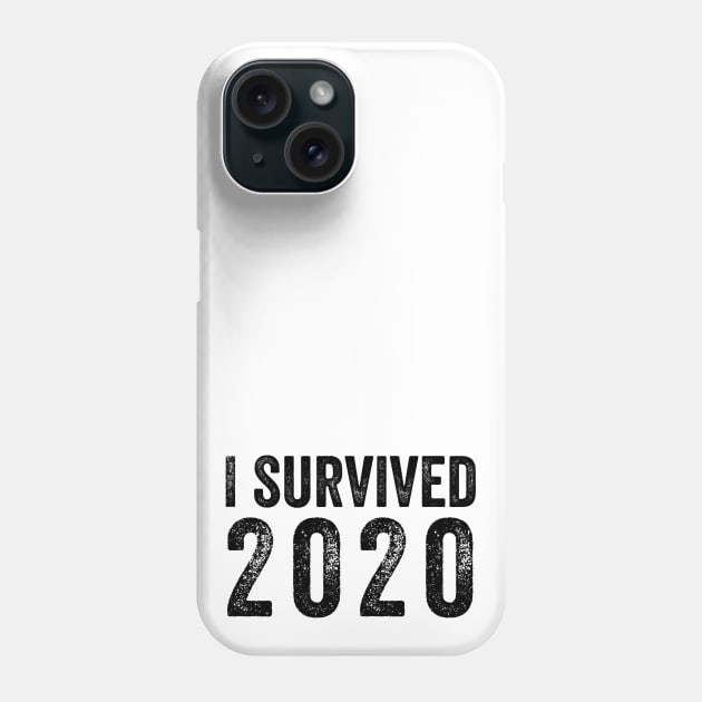 I Survived 2020 Distressed - Black Text Shirt Phone Case by FalconArt