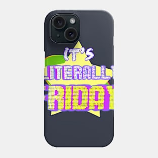 Literally Friday Phone Case