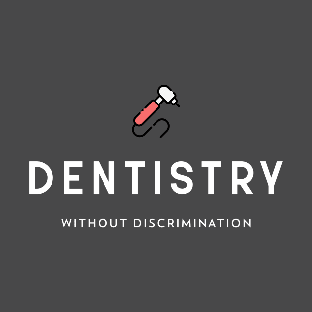 DENTISTRY WITHOUT DESCRIMINATION BLACK DENTISTRY by BICAMERAL