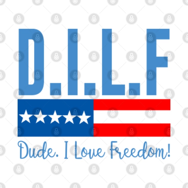 Dude I Love Freedom by adil shop