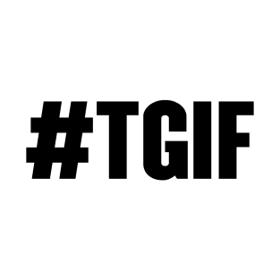 #TGIF T-Shirt