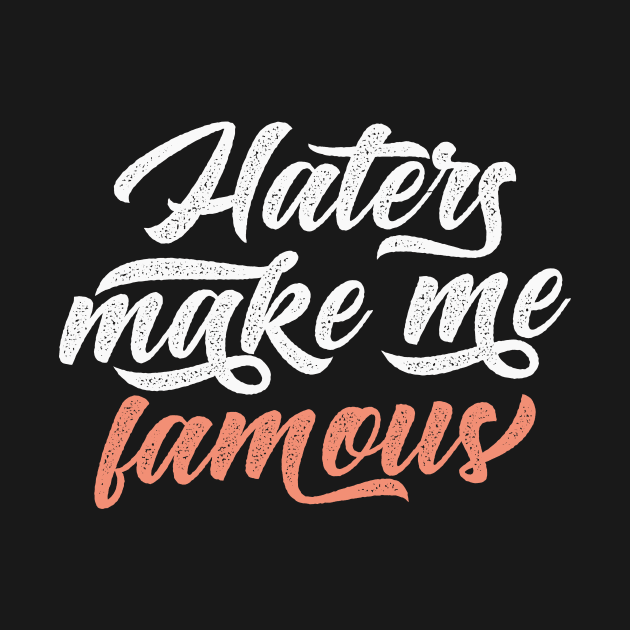 Haters Make Me Famous by CatsCrew