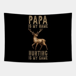Papa Is My Name Hunting Is My Game Tapestry