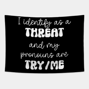 I Identify As A Threat Tapestry