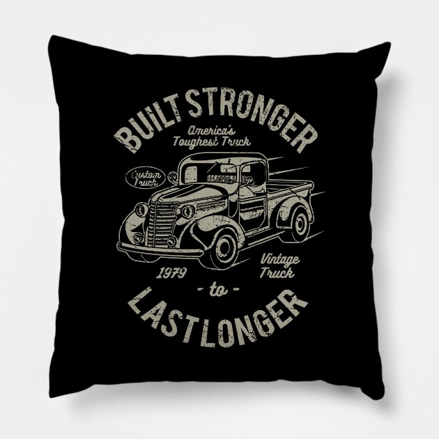 Built Stronger To Last Longer Truck Pillow by Rebus28