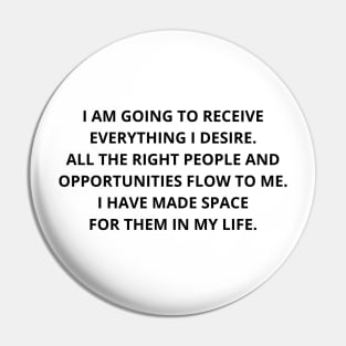 i am going to receive everything i desire, all the right people and opportunities flow to me. i have made space for them in my life. Pin