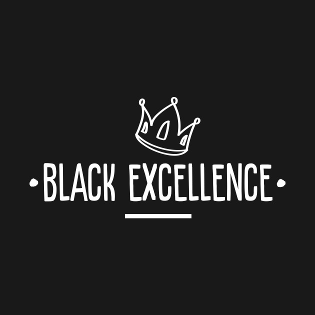 Black Excellence - Black Excellence - Long Sleeve T-Shirt | TeePublic