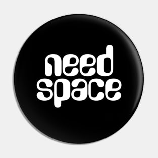 Need Space Pin