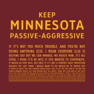 Keep Minnesota Passive-Aggressive T-Shirt