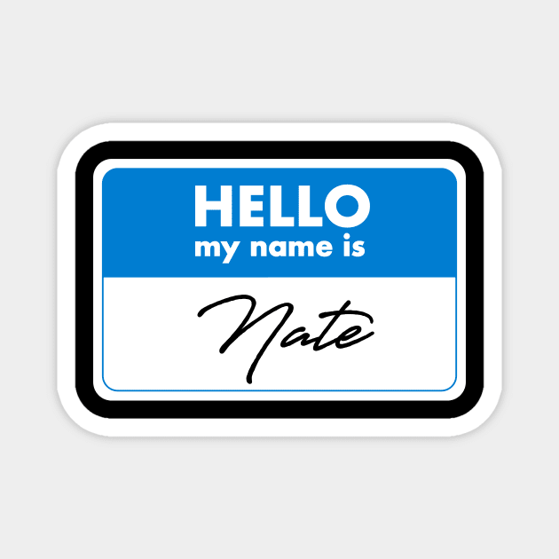 Hello My Name Is Nate Name Tag Gift Magnet by Super Fresh Art