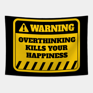 Overthinking Kills Happiness Tapestry