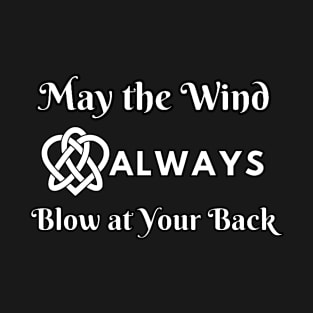 Celtic Knot with Irish Proverb May the Wind Always Blow at Your Back on Black T-Shirt