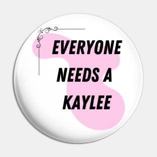 Kaylee Name Design Everyone Needs A Kaylee Pin