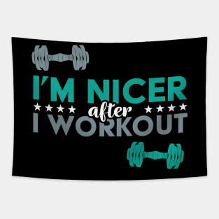 I'm Nicer After I Workout Tapestry