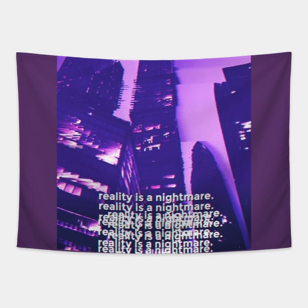 reality is a nightmare.jpg Tapestry by isarol