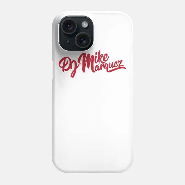 DJ Mike Marquez (Red Logo) Phone Case by DJ Mike Marquez