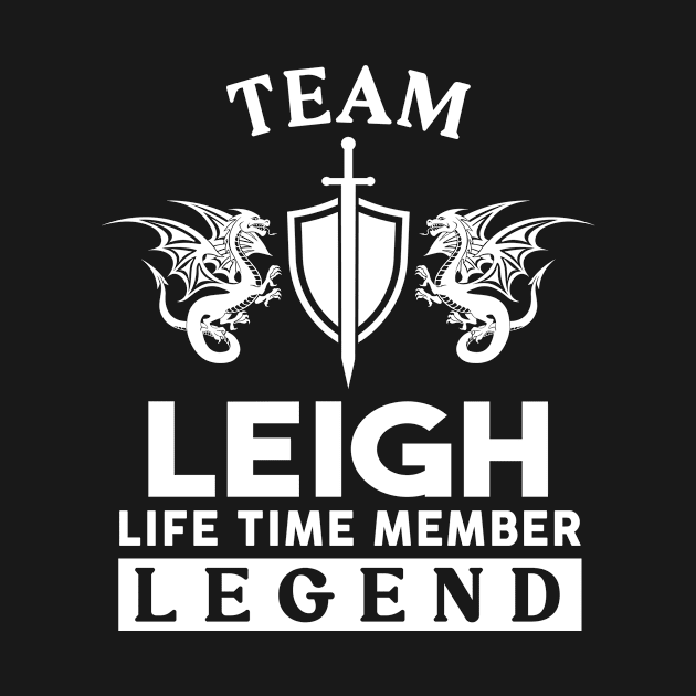 Leigh Name T Shirt - Leigh Life Time Member Legend Gift Item Tee by unendurableslemp118