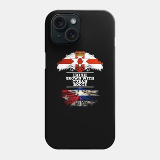 Northern Irish Grown With Cuban Roots - Gift for Cuban With Roots From Cuba Phone Case