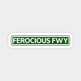 Ferocious Fwy Street Sign Magnet