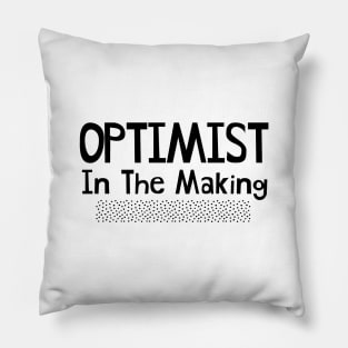 Optimist in the Making Pillow