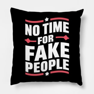 Genuine Vibes, No Time for Fake People Pillow