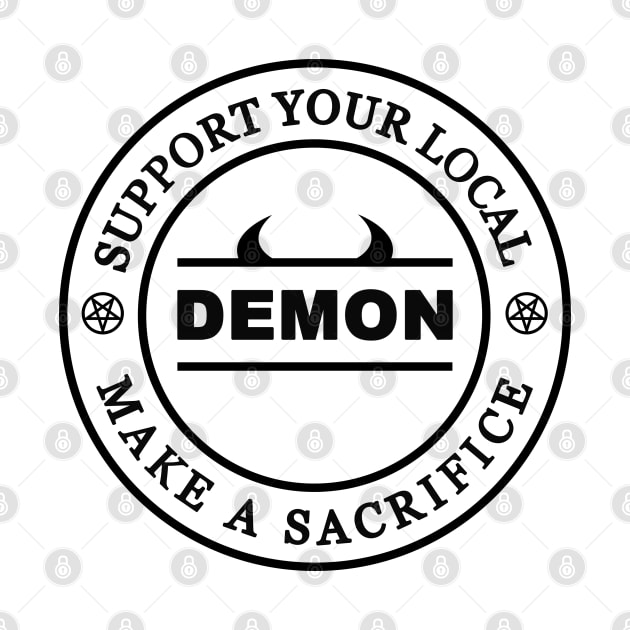 Support your local demon - Make a sacrfice by gegogneto