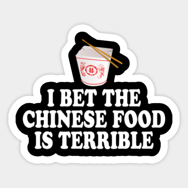 My Cousin Vinny Quote I Bet The Chinese Food Is Terrible My Cousin Vinny Sticker Teepublic