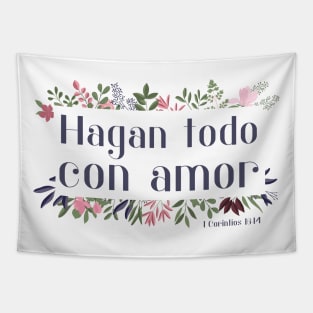 Bíblico Cristiano: Hagan todo con amor (español, con flores) Tapestry