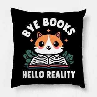 Bye Books Hello Reality Pillow