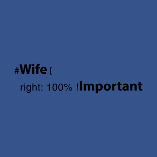 wife right: 100% ! important T-Shirt