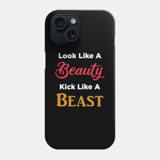 Look Like a Beauty Kick like a Beast Muay Thai Kickboxing Phone Case