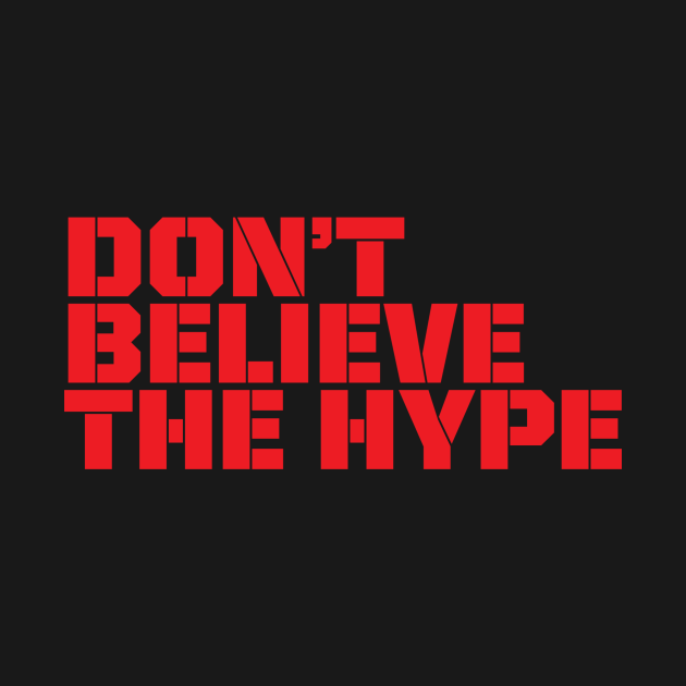 Dont Believe The Hype Hip Hop Hoodie Teepublic 