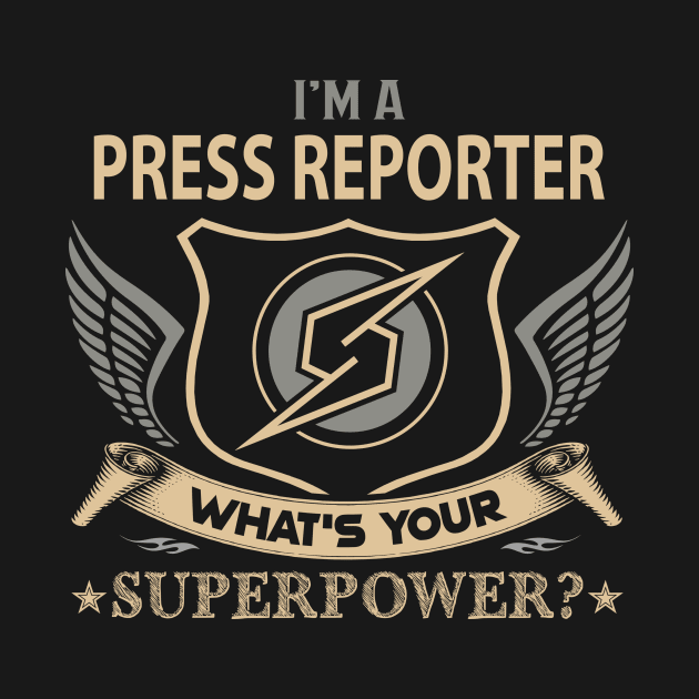 Press Reporter T Shirt - Superpower Gift Item Tee by Cosimiaart