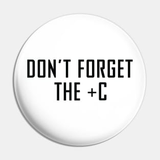 Don't Forget The Plus C - Funny Maths Calculus Joke Pin