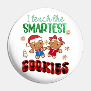 Christmas Teacher Appreciation, I Teach The Smartest Cookies Pin