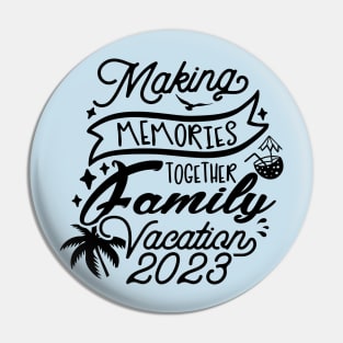 Family Vacation 2023. Making memories together Pin