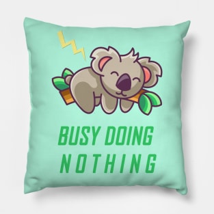 " Busy Doing Nothing " Quote In Green Pillow