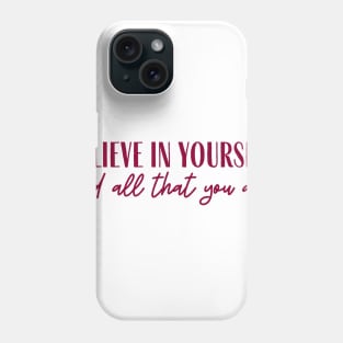 Believe in Yourself Phone Case