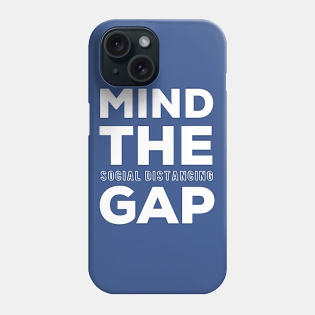 MIND THE GAP - SOCIAL DISTANCING Phone Case by Off the Page