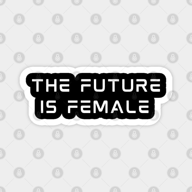 THE FUTURE IS FEMALE Magnet by ESCOBERO APPAREL