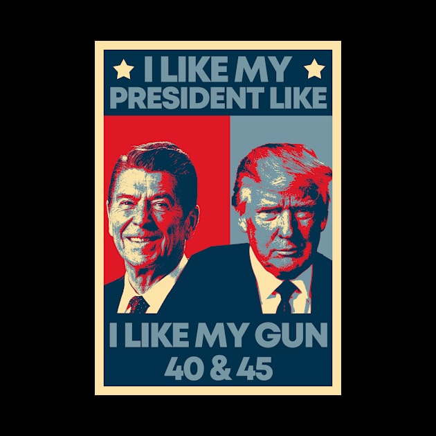 I Like My Presidents like I Like My Guns 40 45 Hope Artwork by mayamaternity