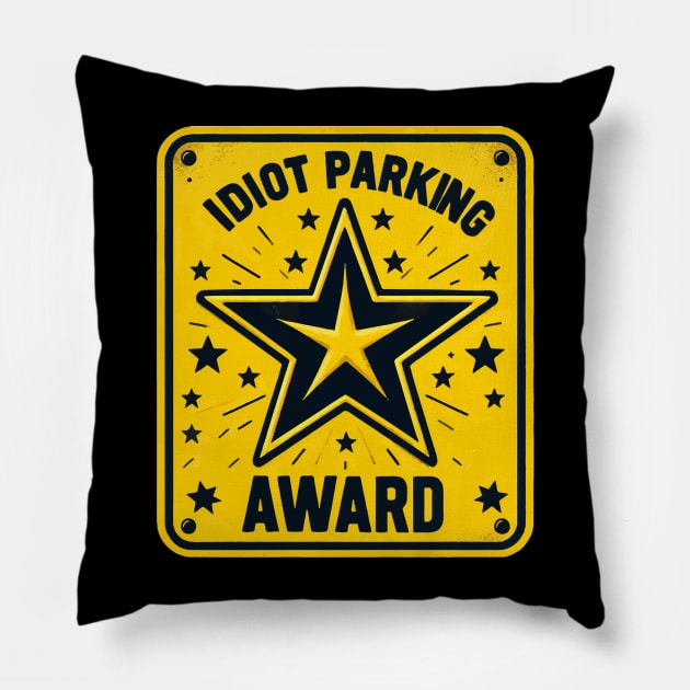 Funny Idiot Parking Award Retro Badge Pillow by TomFrontierArt