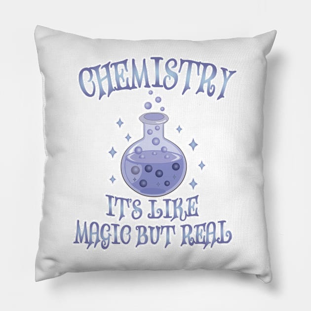 Chemistry - It's Like Magic But Real - Funny Science Pillow by TheInkElephant