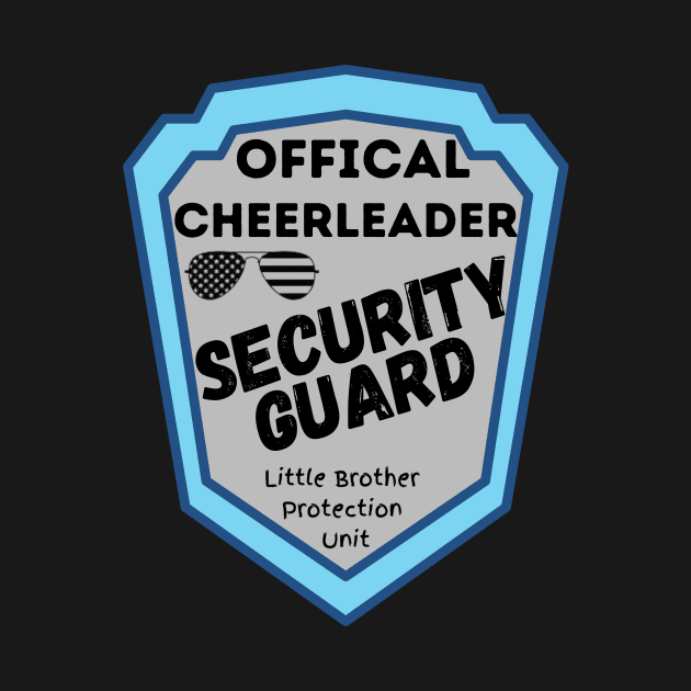 Cheer Brother security by Sport-tees by Marino's