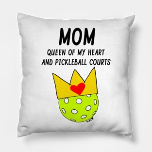 Mom Queen of My Heart and Pickleball Courts Pillow