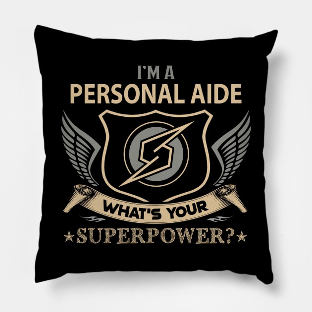 Personal Aide T Shirt - Superpower Gift Item Tee Pillow by Cosimiaart