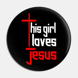 THIS GIRL LOVES JESUS Pin